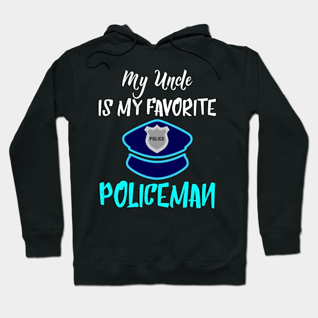 My uncle is my favorite policeman Hoodie by reyzo9000